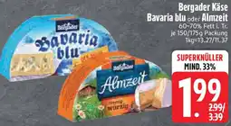 Edeka Bergader Käse Bavaria blu oder Almzeit Angebot