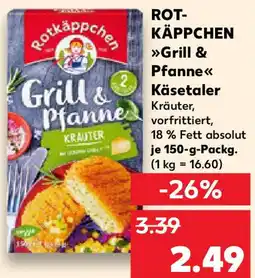 Kaufland ROTKÄPPCHEN Grill & Pfanne Käsetaler Angebot