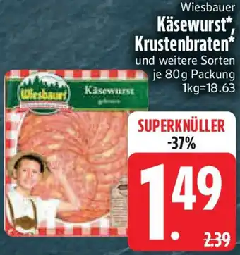 Edeka Wiesbauer Käsewurst, Krustenbraten Angebot