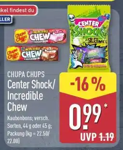Aldi Nord CHUPA CHUPS Center Shock/Incredible Chew Angebot