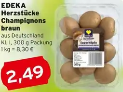 CAP Markt EDEKA Herzstücke Champignons braun Angebot