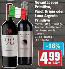 HIT Novantaceppi Primitivo, Pinot Grigio oder Luna Argenta Primitivo Angebot