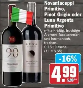 HIT Novantaceppi Primitivo, Pinot Grigio oder Luna Argenta Primitivo Angebot