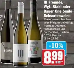 HIT III Freunde, Wgt. Stahl oder Bauer One Smile Rebsortenweine Angebot