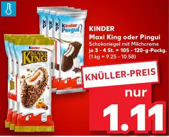 Kaufland KINDER Maxi King oder Pingui Angebot
