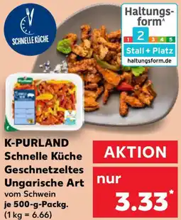 Kaufland K-PURLAND Schnelle Küche Geschnetzeltes Ungarische Art Angebot