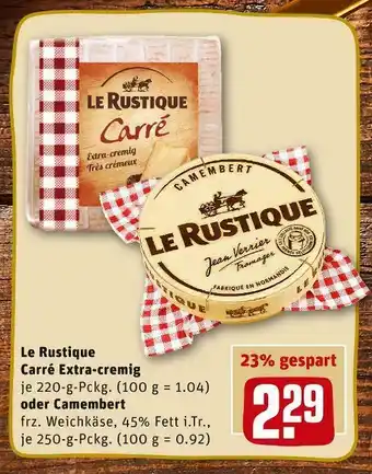 REWE Le rustique carré extra-cremig oder camembert Angebot