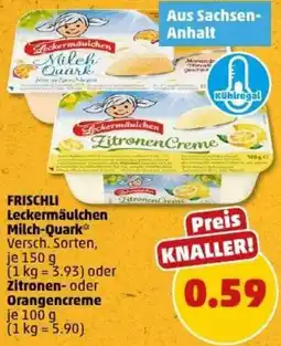 PENNY FRISCHLI Leckermäulchen Milch-Quark oder Zitronen- oder Orangencreme Angebot