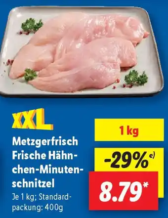 Lidl Metzgerfrisch Frische Hähn- chen-Minuten- schnitzel Angebot