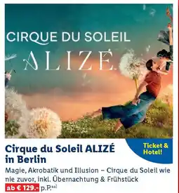 Lidl Cirque du Soleil ALIZÉ in Berlin Angebot