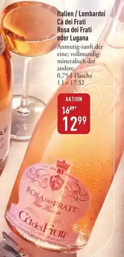 Galeria Markthalle Italien/Lombardei Cà dei Frati Rosa dei Frati oder Lugana Angebot