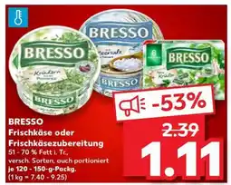 Kaufland BRESSO Frischkäse oder Frischkäsezubereitung Angebot