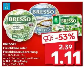 Kaufland BRESSO Frischkäse oder Frischkäsezubereitung Angebot