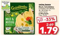 Kaufland GRÜNLÄNDER Dtsch. Schnittkäse Angebot