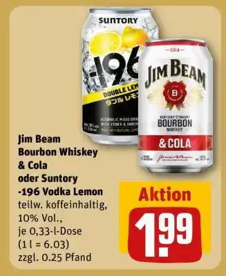 REWE Jim Beam Bourbon Whiskey & Cola oder Suntory -196 Vodka Lemon Angebot