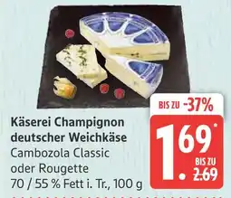 Marktkauf Käserei champignon cambozola classic Angebot