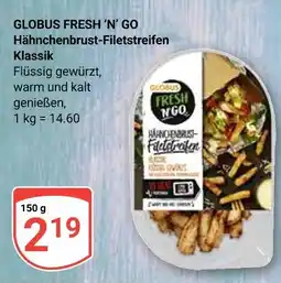 Globus Globus fresh 'n' go hähnchenbrust-filetstreifen klassik Angebot