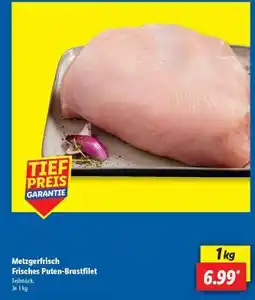 Lidl Metzgerfrisch Frisches Puten­brustfilet Angebot