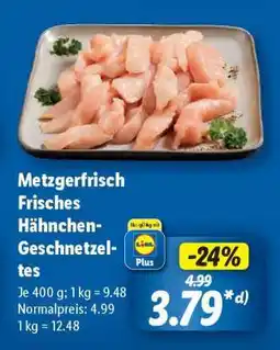 Lidl Metzgerfrisch Frisches Hähnchen-Geschnetzeltes Angebot
