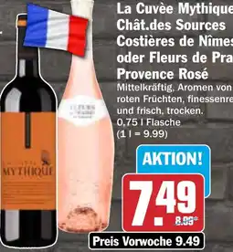 HIT La Cuvée Mythique, Chât.des Sources Costières de Nîmes oder Fleurs de Prairie Provence Rosé Angebot