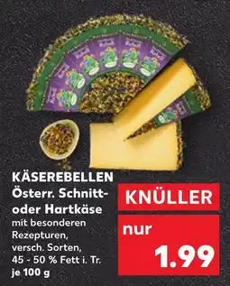 Kaufland Käserebellen österr. schnitt- oder hartkäse Angebot