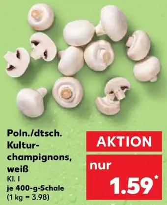 Kaufland Poln./dtsch. Kultur- champignons, weiß Angebot