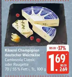 Edeka Käserei Champignon deutscher Weichkäse Angebot