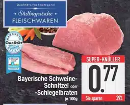Edeka Bayerische Schweine-Schnitzel oder -Schlegelbraten Angebot