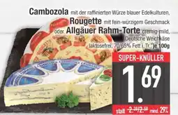 Edeka Cambozola, Rougette oder Allgäuer Rahm-Torte Angebot
