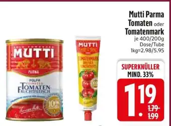 Edeka Mutti Parma Tomaten oder Tomatenmark Angebot