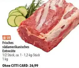 CITTI Markt Frisches südamerikanisches Entrecôte Angebot
