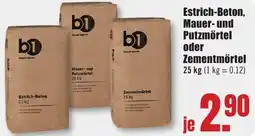 B1 Discount Baumarkt b1 Estrich-Beton, Mauer- und Putzmörtel oder Zementmörtel Angebot