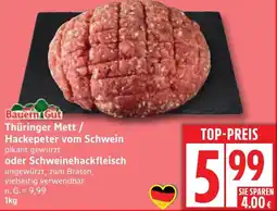 Edeka Bauern Gut Thüringer Mett/ Hackepeter vom Schwein oder Schweinehackfleisch Angebot