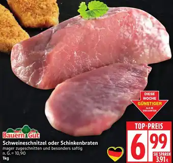 Edeka Bauern Gut Schweineschnitzel oder Schinkenbraten Angebot