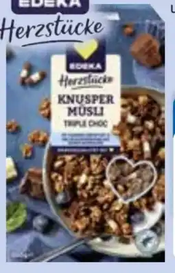 Edeka Edeka Herzstücke Knusper-Müsli Triple Choc Angebot