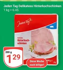 Globus Jeden tag delikatess hinterkochschinken Angebot