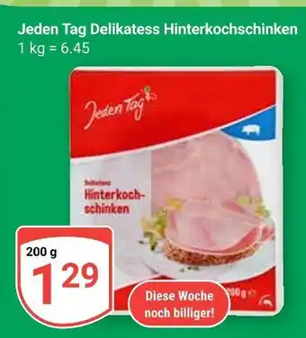 Globus Jeden tag delikatess hinterkochschinken Angebot