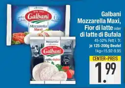 Edeka Galbani Mozzarella Maxi, Fior di latte oder di latte di Bufala Angebot