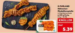 Kaufland K-PURLAND Hähnchen- Medaillonspieße Angebot