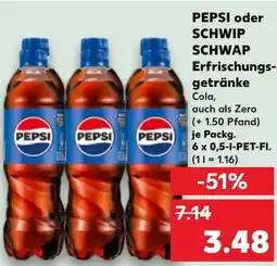 Kaufland PEPSI oder SCHWIP SCHWAP Erfrischungs- getränke Angebot