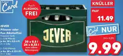 Kaufland JEVER Pilsener oder Fun Alkoholfrei Angebot