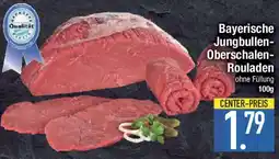 E-Center Bayerische Jungbullen- Oberschalen- Rouladen Angebot