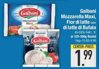 E-Center Galbani Mozzarella Maxi, Fior di latte oder di latte di Bufala Angebot