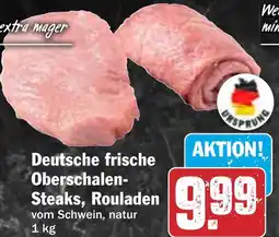 HIT Deutsche frische Oberschalen- Steaks, Rouladen Angebot