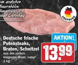 HIT Deutsche frische Putensteaks, Braten, Schnitzel Angebot