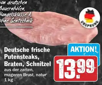 HIT Deutsche frische Putensteaks, Braten, Schnitzel Angebot