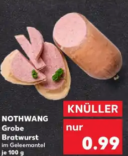 Kaufland NOTHWANG Grobe Bratwurst Angebot