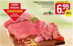 WEZ Bauern Gut Saftige Schweineschnitzel oder Schinkenbraten Angebot