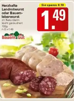 WEZ Bauern Gut Herzhafte Landrotwurst oder Bauern- leberwurst Angebot