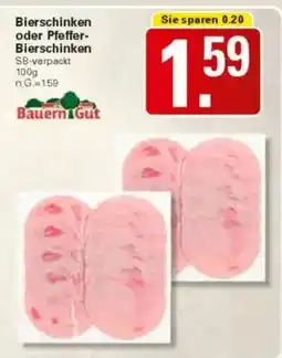 WEZ Bauern Gut Bierschinken oder Pfeffer- Bierschinken Angebot